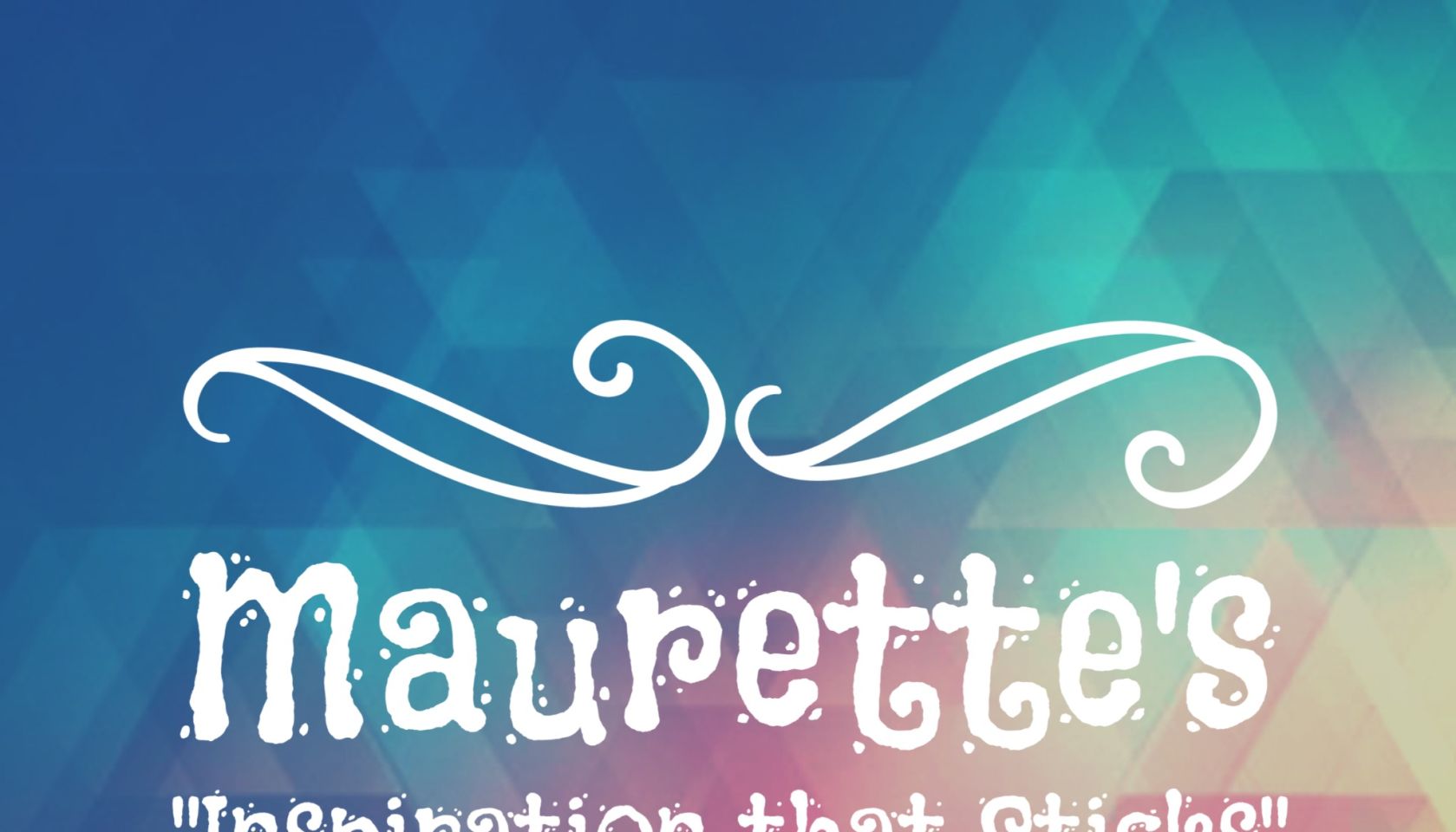 Maurette's "Inspiration that Sticks"