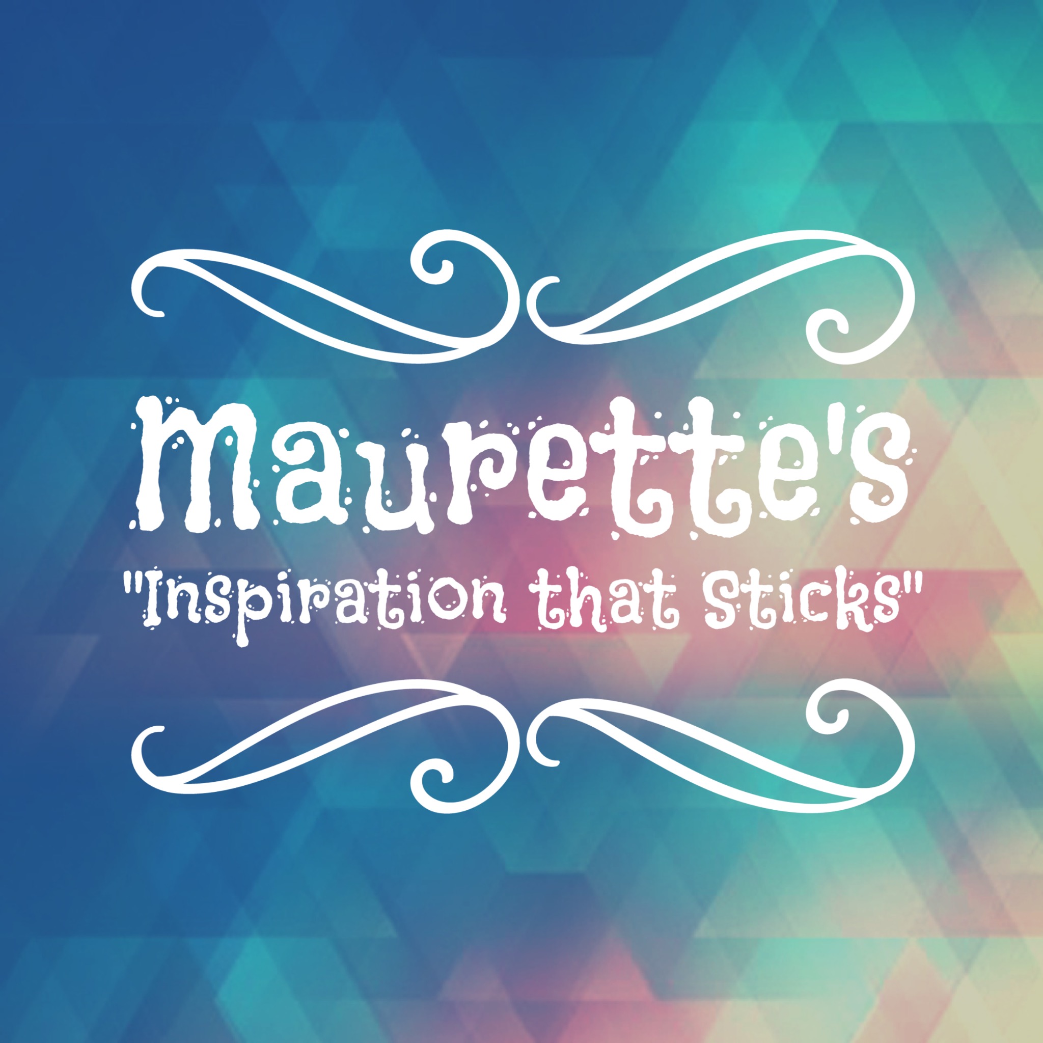 Maurette's "Inspiration that Sticks"