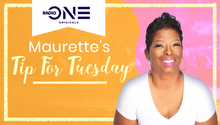 Maurette's Tip For Tuesday